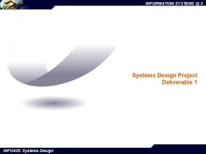 INFORMATION SYSTEMS X Systems Design Project Deliverable 1