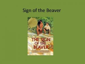 Sign of the Beaver Chapter 1 The year