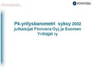 Pkyritysbarometri syksy 2002 julkaisijat Finnvera Oyj ja Suomen