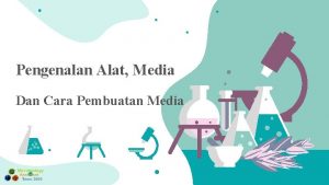 Pengenalan Alat Media Dan Cara Pembuatan Media Mikroskop