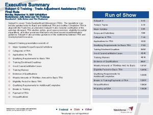 Run of Show Subpart G covers Trade Readjustment