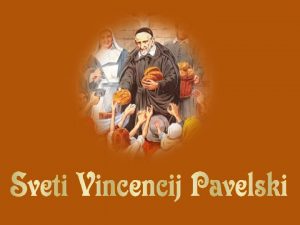 Sv Vincencij Pavelski 1581 1660 Apostol kranske ljubezni