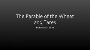 The Parable of the Wheat and Tares Matthew