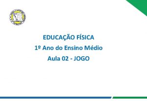 EDUCAO FSICA 1 Ano do Ensino Mdio Aula