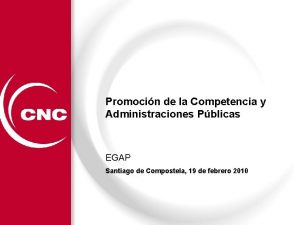 Promocin de la Competencia y Administraciones Pblicas EGAP