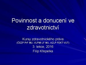 Povinnost a donucen ve zdravotnictv Kursy zdravotnickho prva