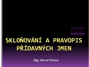 SKLOOVN A PRAVOPIS PDAVNCH JMEN Mgr Michal Oblouk