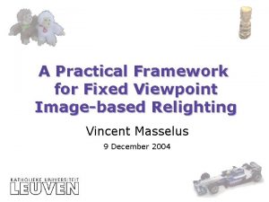 A Practical Framework for Fixed Viewpoint Imagebased Relighting