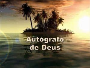 Autgrafo de Deus Autgrafo a assinatura original de