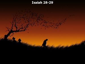 Isaiah 28 29 Isaiah 28 1 Woe to
