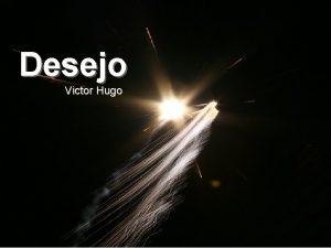 Desejo Victor Hugo Desejo primeiro que voc ame