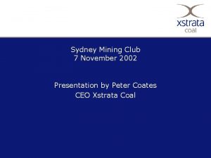 Sydney Mining Club 7 November 2002 Presentation by