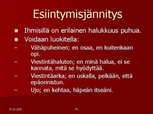 Esiintymisjnnitys Ihmisill on erilainen halukkuus puhua n Voidaan