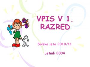 VPIS V 1 RAZRED olsko leto 201011 Letnik