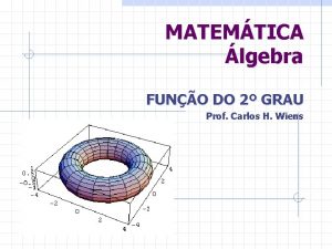 MATEMTICA lgebra FUNO DO 2 GRAU Prof Carlos