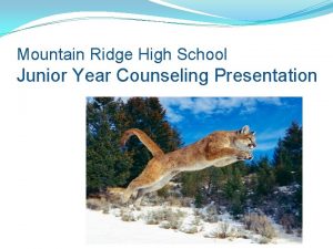 Mountain Ridge High School Junior Year Counseling Presentation