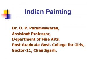 Indian Painting Dr O P Parameswaran Assistant Professor