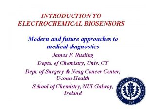 INTRODUCTION TO ELECTROCHEMICAL BIOSENSORS Modern and future approaches
