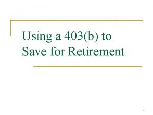 Using a 403b to Save for Retirement 1