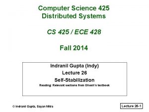 Computer Science 425 Distributed Systems CS 425 ECE