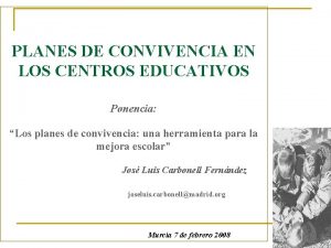 PLANES DE CONVIVENCIA EN LOS CENTROS EDUCATIVOS Ponencia