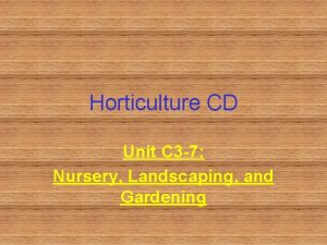 Horticulture CD Unit C 3 7 Nursery Landscaping