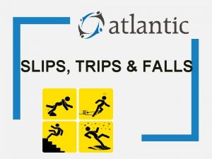 SLIPS TRIPS FALLS Objectives The financial burden of