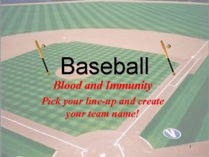 Baseball Blood and Immunity Pick your lineup and