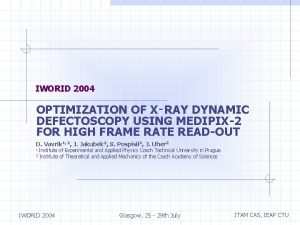 IWORID 2004 OPTIMIZATION OF XRAY DYNAMIC DEFECTOSCOPY USING