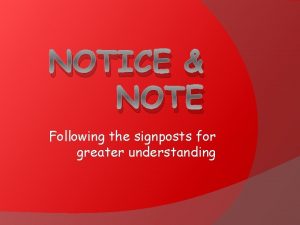 NOTICE NOTE Following the signposts for greater understanding