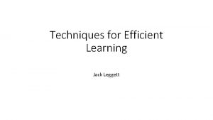 Techniques for Efficient Learning Jack Leggett Catch Free