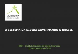 O SISTEMA DA DVIDA GOVERNANDO O BRASIL IBDF