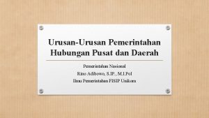 UrusanUrusan Pemerintahan Hubungan Pusat dan Daerah Pemerintahan Nasional