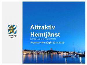 Attraktiv Hemtjnst Kerstin Karlsson samordnare Program som pgr