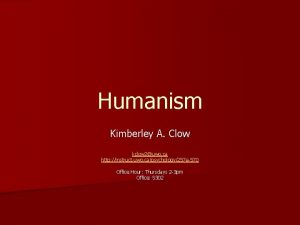 Humanism Kimberley A Clow kclow 2uwo ca http