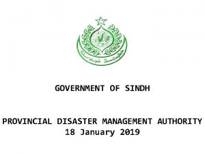 GOVERNMENT OF SINDH PROVINCIAL DISASTER MANAGEMENT AUTHORITY 18