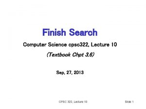 Finish Search Computer Science cpsc 322 Lecture 10