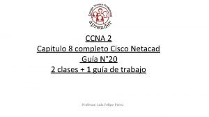 CCNA 2 Capitulo 8 completo Cisco Netacad Gua