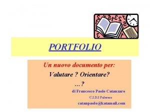 PORTFOLIO Un nuovo documento per Valutare Orientare di