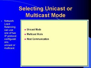 Selecting Unicast or Multicast Mode l Network Load