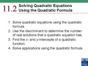 11 2 Solving Quadratic Equations Using the Quadratic