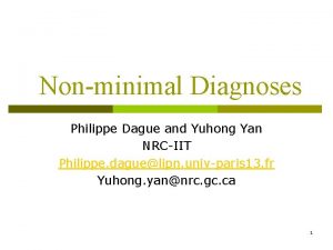 Nonminimal Diagnoses Philippe Dague and Yuhong Yan NRCIIT