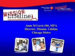 Anne M GavicOtt MPA Director Mission Lifeline Chicago