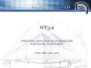 WP 3 n Arthur Stutt Enrico Franconi Wolfgang