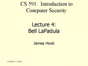 CS 591 Introduction to Computer Security Lecture 4