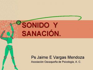 SONIDO Y SANACIN Ps Jaime E Vargas Mendoza