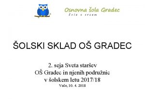 OLSKI SKLAD O GRADEC 2 seja Sveta starev