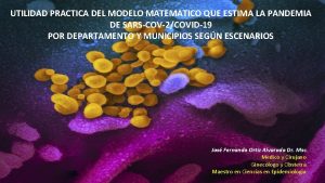 UTILIDAD PRACTICA DEL MODELO MATEMATICO QUE ESTIMA LA