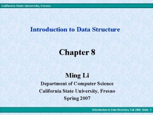 California State University Fresno Introduction to Data Structure