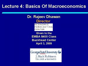 Lecture 4 Basics Of Macroeconomics Dr Rajeev Dhawan